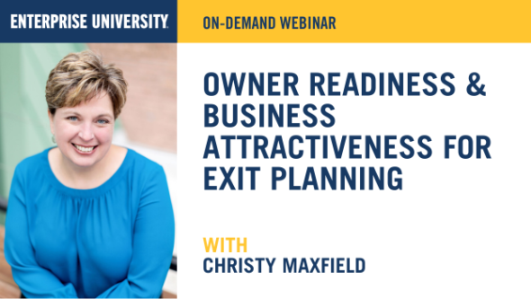 Enterprise University, On-Demand Webinar, Owner Readiness & Business Attractiveness for Exit Planning with Christy Maxfield, Exit Plan