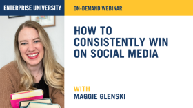 Enterprise University, On-Demand Webinar, How to consistently win on social media with Maggie Glenski